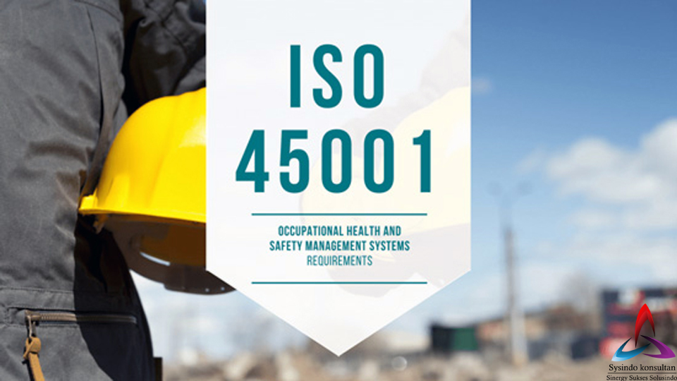 Manfaat ISO 45001 bagi perusahaan